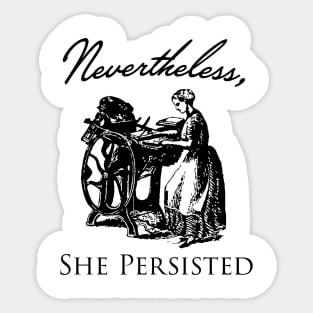 Nevertheless She Persisted Sticker